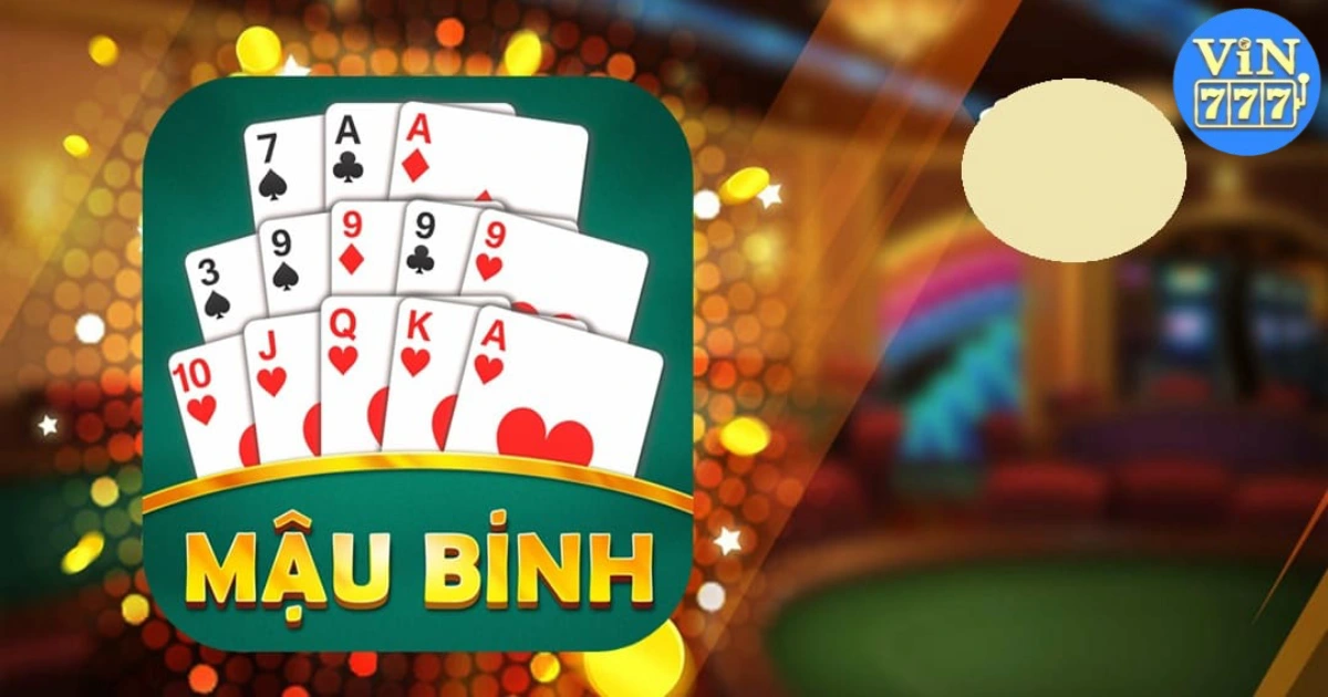 Hướng Dẫn Cách Sắp Xếp Bài Mậu Binh Chuẩn Tại Vin777
